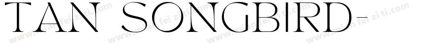 TAN SONGBIRD字体转换
